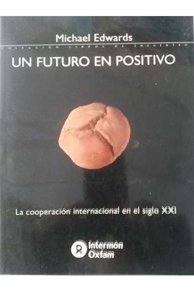 Un futuro en positivo. La Cooperacion internacional en el Siglo XXI